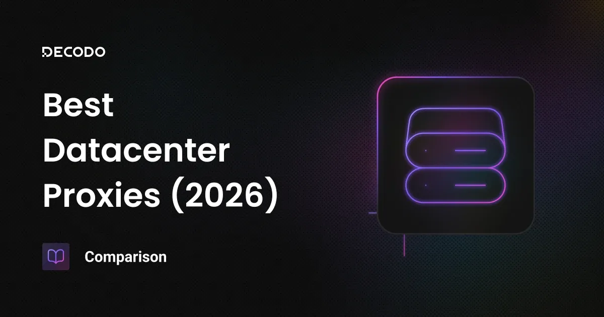 Best Datacenter Proxies 2026: Top 9 Compared