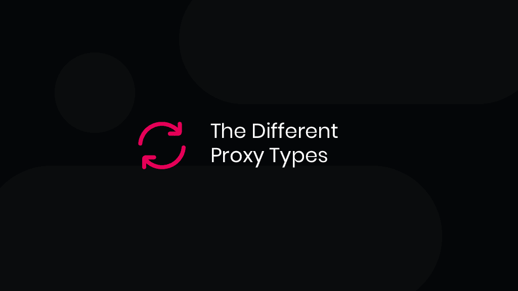 Video The Different Proxy Types Video The Different Proxy Types