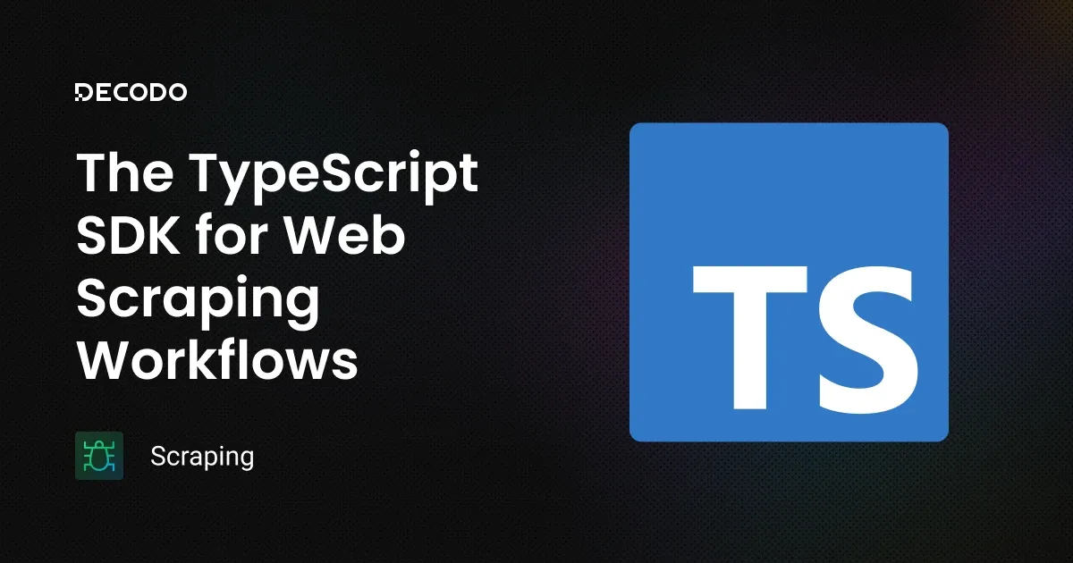 Decodo TypeScript SDK – Typed Web Scraping for Node.js